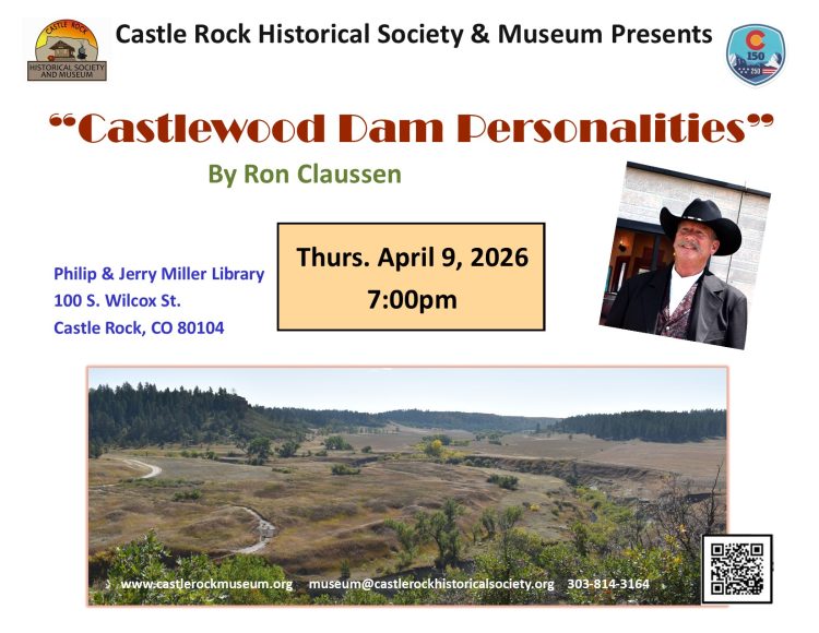 Castle Rock Historical Society & Museum's Monthly Presentation: Castlewood Dam Personalities